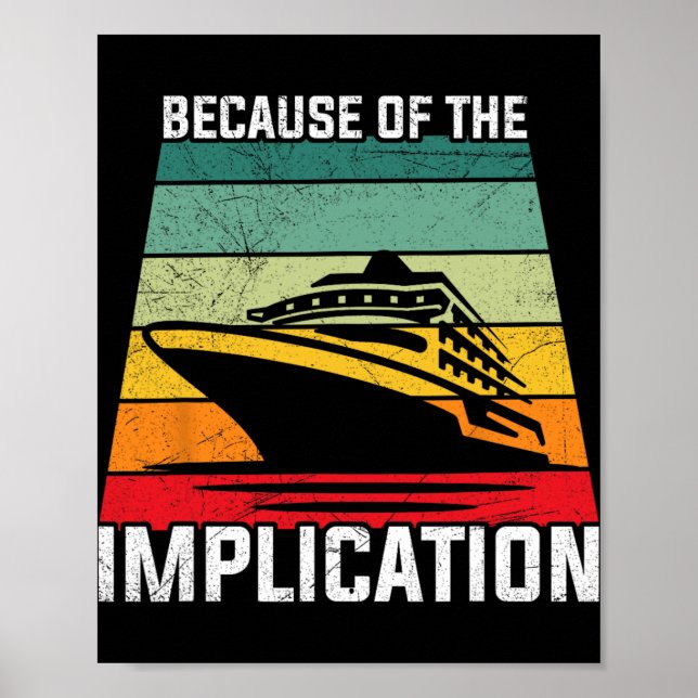 Because Of The Implication Traveller Boating Cruis Poster (Front)