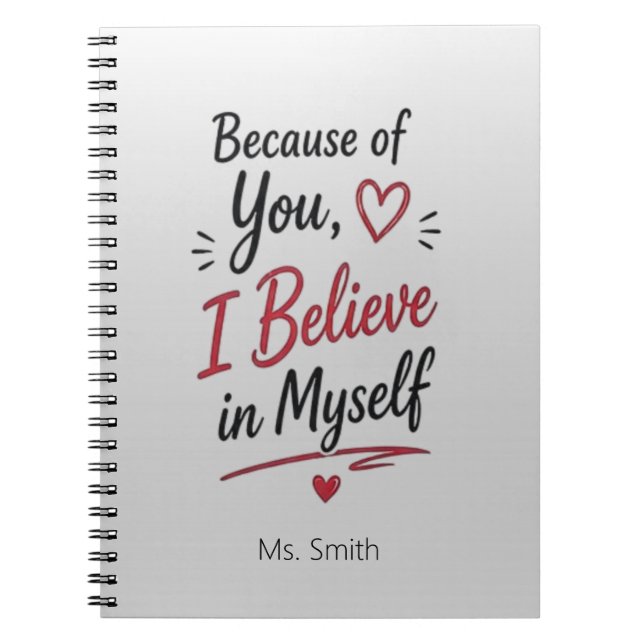 Because of You I Believe in Myself Personalised Notebook (Front)