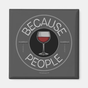Because People (wine) Magnet