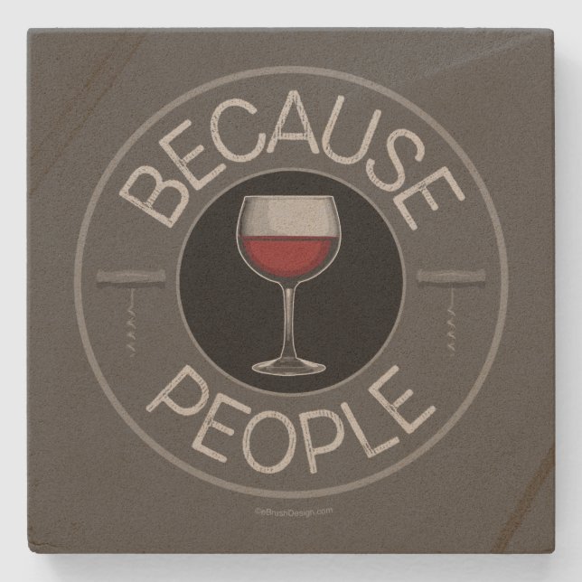 Because People (wine) Stone Coaster (Front)