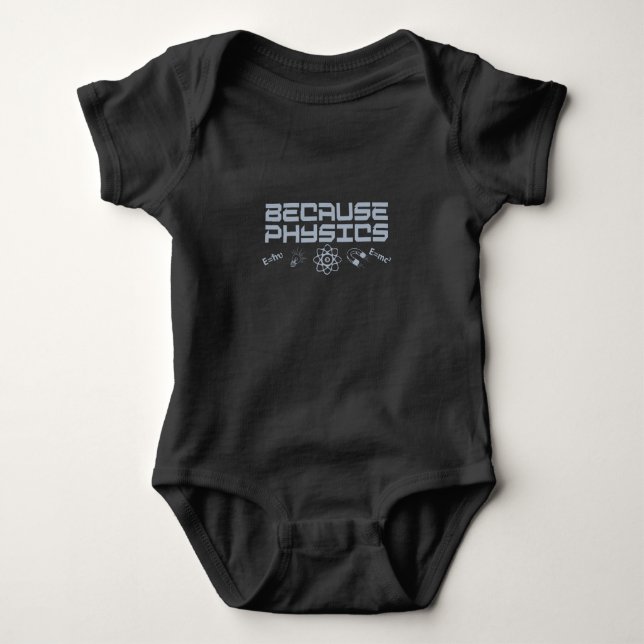 Because Physics Baby Bodysuit (Front)