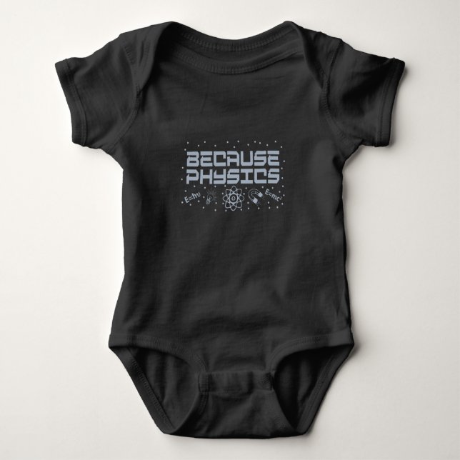 Because Physics Funny Baby Bodysuit (Front)