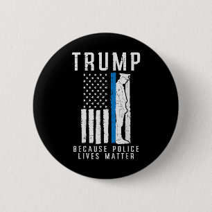 Because Police Lives Pro Trump Thin Blue Line Us F 6 Cm Round Badge