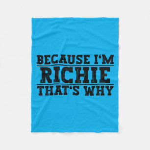 Because Richie Thats Why Richie Name Performance Fleece Blanket