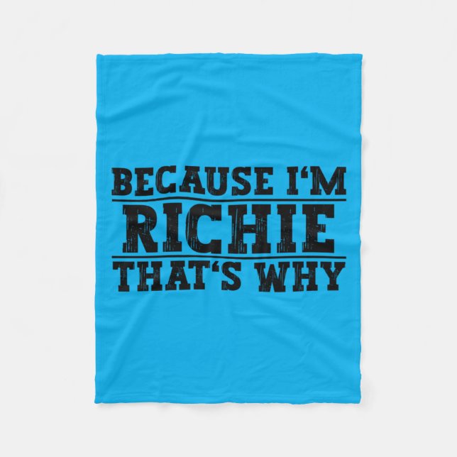 Because Richie Thats Why Richie Name Performance Fleece Blanket (Front)