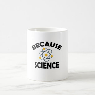 Because Science Coffee Mug