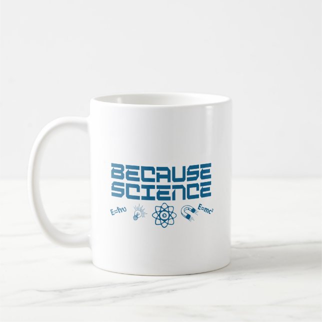 Because Science Coffee Mug (Left)