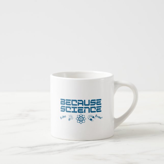 Because Science Espresso Cup (Right)