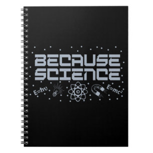 Because Science Funny Notebook