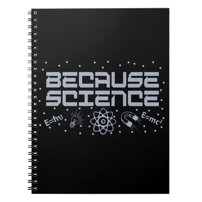 Because Science Funny Notebook (Front)