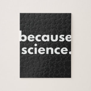 Because Science Jigsaw Puzzle