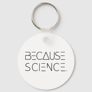 Because Science Key Ring