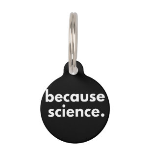 Because Science Pet Tag