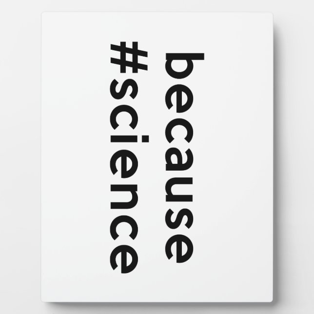 Because Science Plaque (Front)