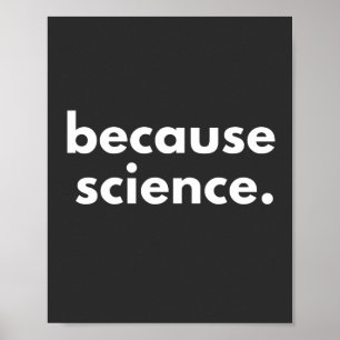 Because Science Poster