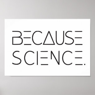 Because Science Poster