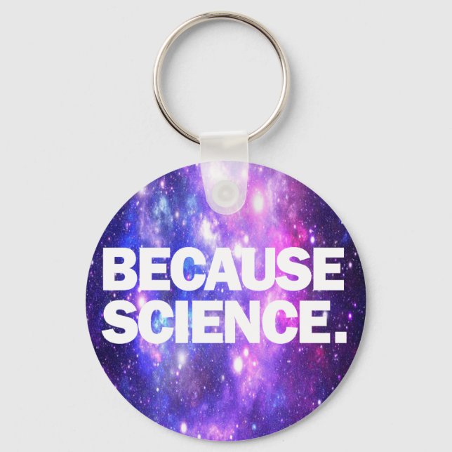 Because Science T-Shirt Classic Round Sticker Key Ring (Front)
