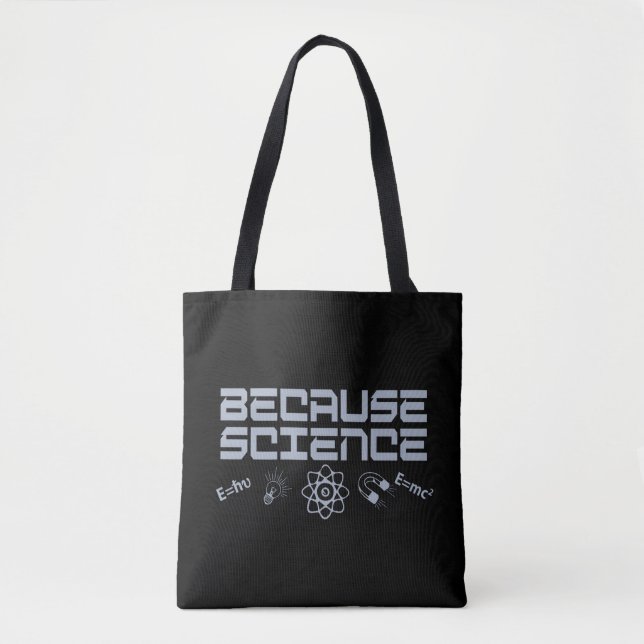 Because Science Tote Bag (Front)