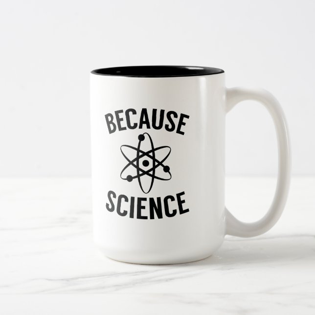 Because Science Two-Tone Coffee Mug (Right)