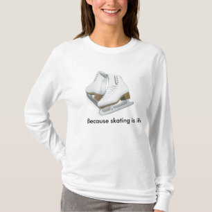 Because skating is life T-Shirt
