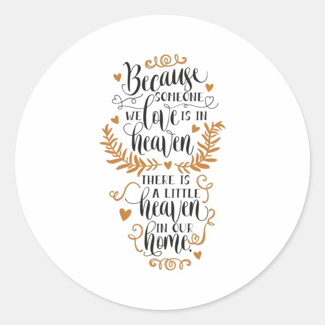 Because someone we love is in heaven classic round sticker (Front)