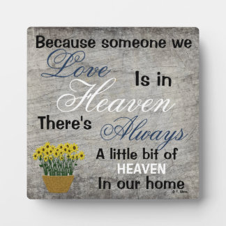 Because Someone We Love Is In Heaven Plaque. Plaque