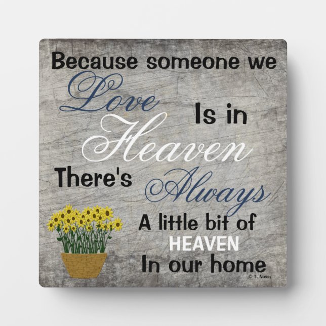 Because Someone We Love Is In Heaven Plaque. Plaque (Front)