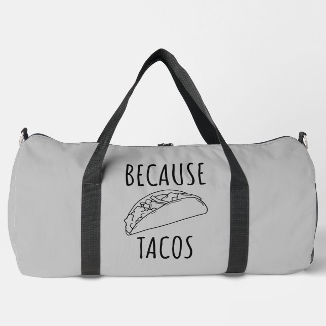 Because Tacos   Duffle Bag (Front)