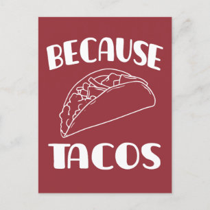Because Tacos      Postcard