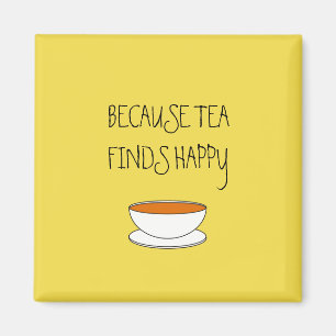 Because tea finds happy slogan, Japanese style cup Magnet