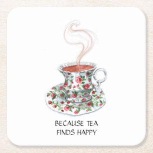 Because tea finds happy slogan, vintage cup roses square paper coaster