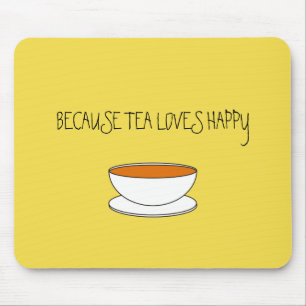 Because tea loves happy slogan, Japanese-style cup Mouse Pad