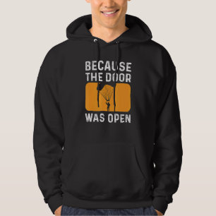 Because The Door Was Open Parachuting Skydiving Hoodie