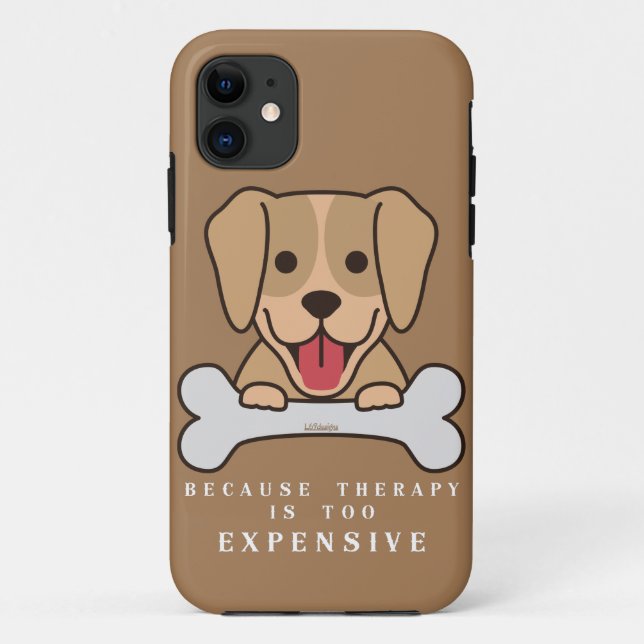 BECAUSE THERAPY IS TOO EXPENSIVE funny dog         Case-Mate iPhone Case (Back)