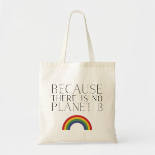 Because there is no Planet B Rainbow tote Bag
