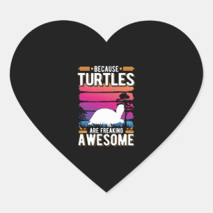 Because Turtles Are Freaking Awesome Tortoise Heart Sticker