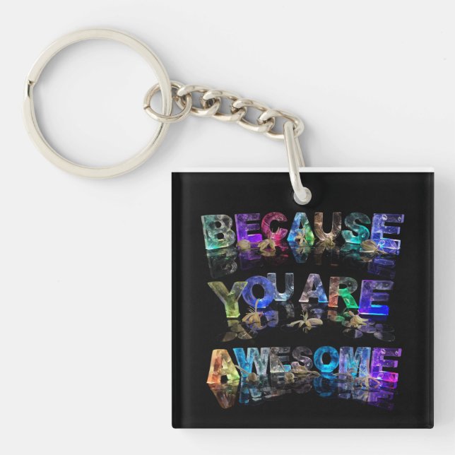 Because You Are Awesome Key Ring (Front)