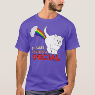 Because Youre So Special Funny Cat Fart Rainbow T-Shirt