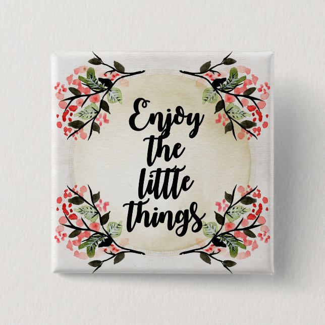 Becca's Inspirations - Enjoy the Little Things 15 Cm Square Badge (Front)