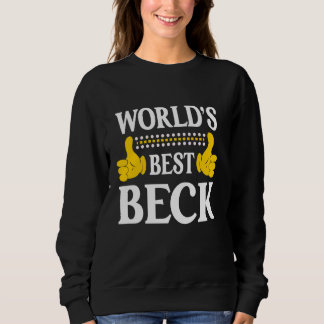 Beck Surname Funny Team Family Last Name World's B Sweatshirt
