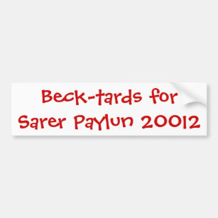Beck-tards for Sarer Paylun 20012 Bumper Sticker