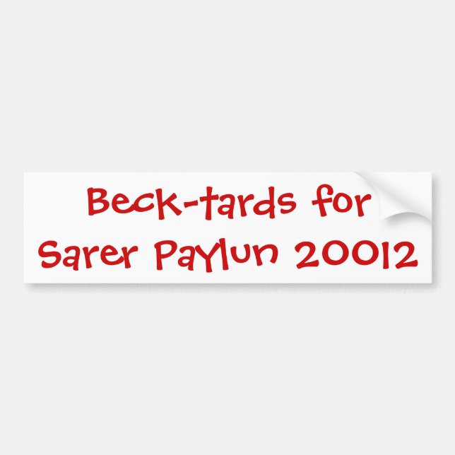 Beck-tards for Sarer Paylun 20012 Bumper Sticker (Front)