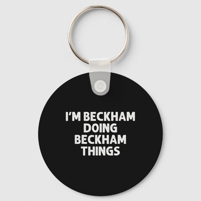 Beckham Gift Doing Name Things Funny Personalised  Key Ring (Front)