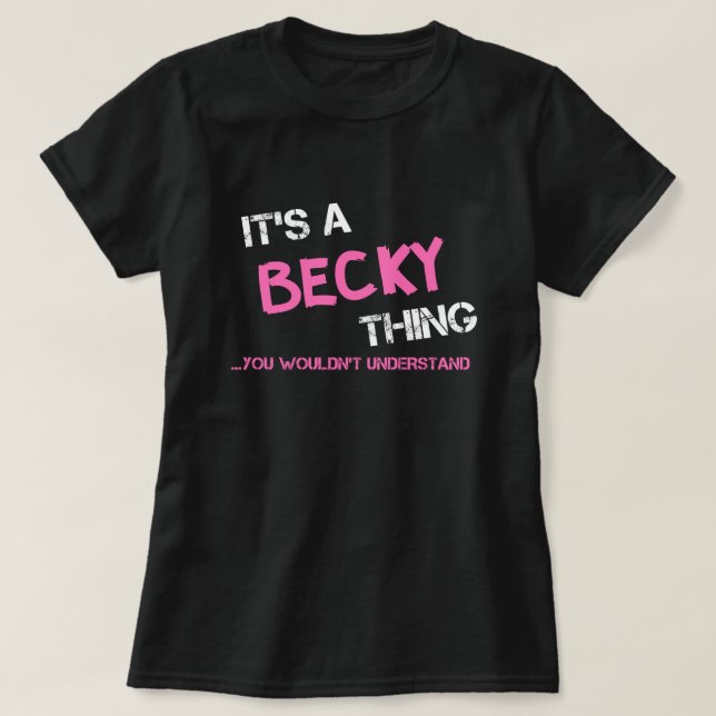 Becky thing you wouldn't understand T-Shirt (Design Front)