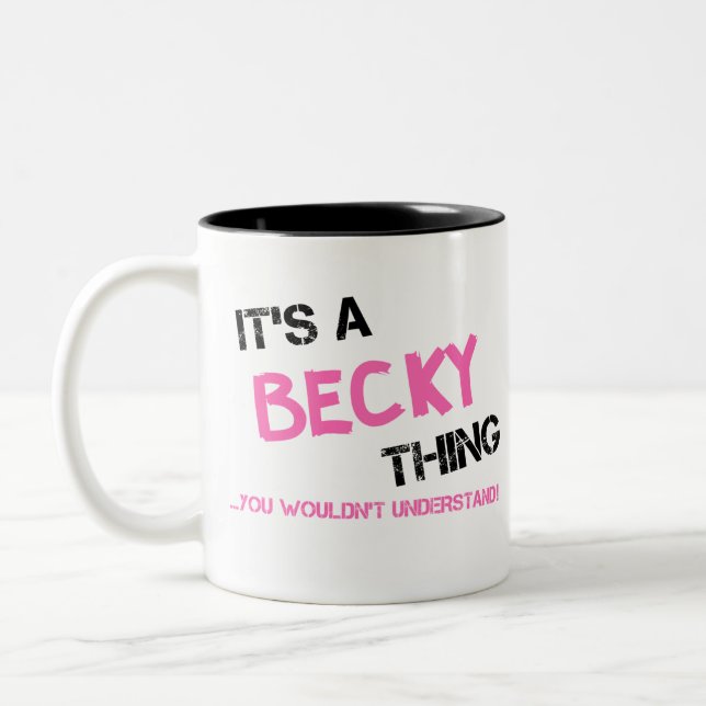 Becky thing you wouldn't understand Two-Tone coffee mug (Left)