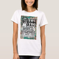 Become A Dental Hygienist - Funny Vintage Ad
