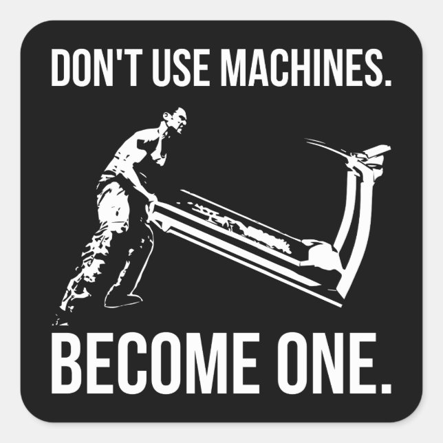 Become A Machine - Cartoon, Strongman, Treadmill Square Sticker (Front)