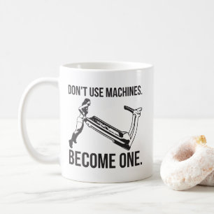 Become A Machine, Strong Girl Lifting Treadmill Coffee Mug