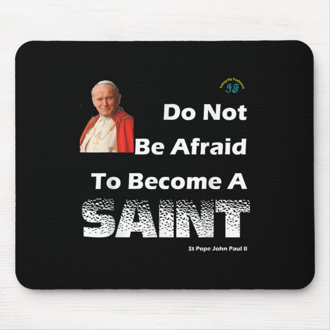 Become A Saint - St Pope John Paul Ii - Catholic  Mouse Pad (Front)