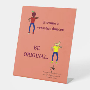 Become a Versatile Dancer Salmon Pedestal Sign